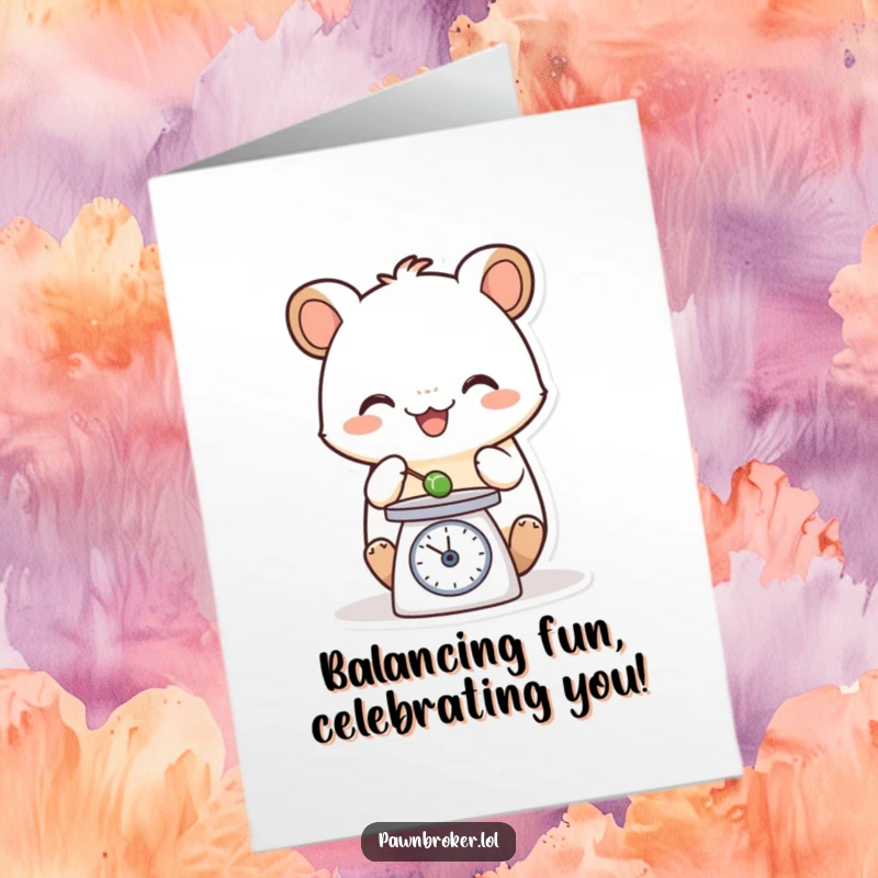 Funny Free Printable Birthday Card: happy creature carefully weighing a tiny object on a small scale. A humorous and precise greeting.